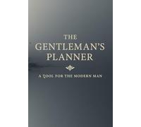 The Gentleman’s Planner - A Tool for the Modern Man