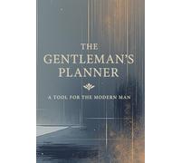 The Gentleman’s Planner - A Tool for the Modern Man