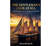 THE GENTLEMAN'S CLUB AT SEA: Inside the Classic Luxury Of The Billionaire Superyacht