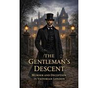 The Gentleman's Descent (Large Print Edition): Murder and Deception in Victorian London