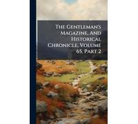 The Gentleman's Magazine, And Historical Chronicle, Volume 65, Part 2