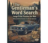 The Gentleman's Word Search: Large Print Puzzles for Men - 69 Challenging Puzzles on Cars, Tools, Fishing, Hunting, Sports and Military