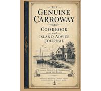 The Genuine Carroway Cookbook and Island Advice Journal (The Carroway Island Library)