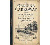 The Genuine Carroway Cookbook and Island Advice Journal (The Carroway Island Library)