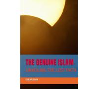 THE GENUINE ISLAM: UNVEILING THE LOST PATH