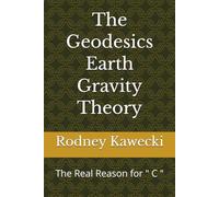 The Geodesics Earth Gravity Theory: The Real Reason for " C "