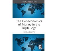 The Geoeconomics of Money in the Digital Age (Trends and Perspectives in International Politics)
