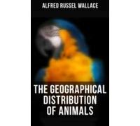The Geographical Distribution Of Animals (ebook)