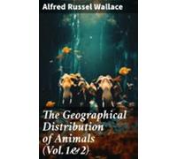 The Geographical Distribution Of Animals (vol.1&2) (ebook)