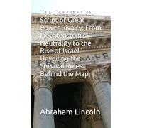 The Geographical Script of Great Power Rivalry: From Liechtenstein's Neutrality to the Rise of Israel, Unveiling the Survival Rules Behind the Map (The Metaphors of Geography)
