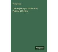 The Geography of British India, Political & Physical