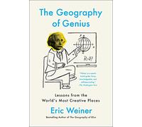 The Geography of Genius: Lessons from the World's Most Creative Places [Idioma Inglés] (Creative Lessons in History)