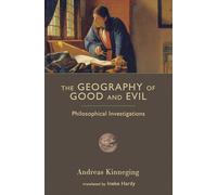 The Geography of Good and Evil: Philosophical Investigations (Crosscurrents (ISI Books))