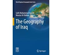 The Geography of Iraq (World Regional Geography Book Series)