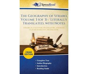 The Geography of Strabo, Volume 3 (of 3) / Literally Translated, With Notes (Cram Edition)