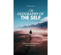 THE GEOGRAPHY OF THE SELF explore the inner landscape of human experience