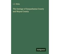 The Geology of Susquehanna County and Wayne County