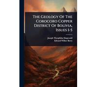 The Geology Of The Corocoro Copper District Of Bolivia, Issues 1-5