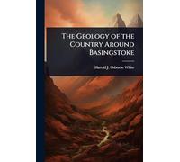 The Geology of the Country Around Basingstoke