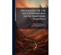 The Geology Of The Leicestershire And South Derbyshire Coaffield