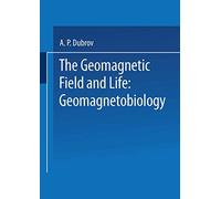 The Geomagnetic Field and Life: Geomagnetobiology