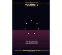 The Geometric Basis for Physics, Volume 3: The Macrocosm - Relativity and Quantum Gravity