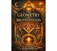 The Geometry of Brotherhood: Angles of Integrity, Circles of Belonging, and the Architecture of Harmony
