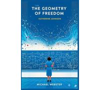 The Geometry of Freedom: Katherine Johnson
