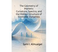 The Geometry of Markets: Curvature, Spectra, and the Hidden Structure of Economic Dynamics