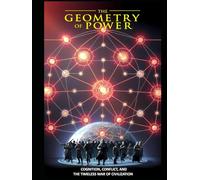 The Geometry of Power: Cognition, Conflict, and the Timeless War of Civilizations