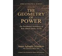 The Geometry of Power: The Presidential Ascendency of Bola Ahmed Tinubu, GCFR. "A Nation Is Not Governed by Chance, but by Structure"