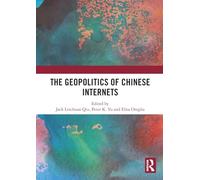 The Geopolitics of Chinese Internets