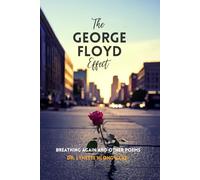 THE GEORGE FLOYD EFFECT: Breathing Again (THE GEORGE FLOYD EFFECT POETRY SERIES)