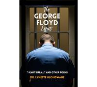 THE GEORGE FLOYD EFFECT: "I Can't Brea... !" (THE GEORGE FLOYD EFFECT POETRY SERIES)