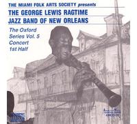 The George Lewis Ragtime Jazz Band Of New Orleans: The Oxford Series, Volume 5 (Concert 1st Half) by Lewis, George (1999-12-25)