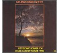 The George Russell Sextet - Electronic Sonata For Souls Loved By Nature (1980)