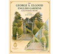The George S Elgood English Gardens Colouring Book (Belle Epoque Colouring Books)