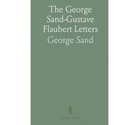 The George Sand-Gustave Flaubert Letters