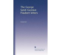 The George Sand-Gustave Flaubert letters