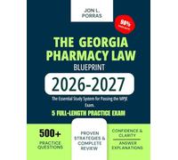 The Georgia Pharmacy Law Blueprint 2026-2027: The Essential Study System for Passing the MPJE Exam.