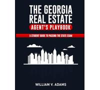 The Georgia Real Estate Agent's Playbook: A Student Guide to Passing the State Exam