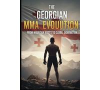 The Georgian MMA Evolution: From Mountain Roots To Global Domination