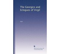 The Georgics and Eclogues of Virgil