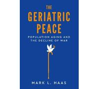 The Geriatric Peace: Population Aging and the Decline of War