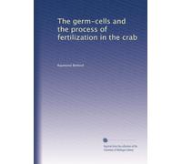 The germ-cells and the process of fertilization in the crab