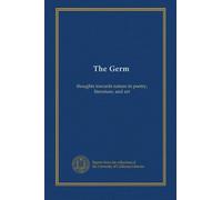 The Germ (no.1-4): thoughts towards nature in poetry, literature, and art