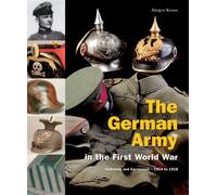 The German Army in the First World War: Uniforms and Equipment, 1914 to 1918 by Jurgen Kraus (2006-05-04)