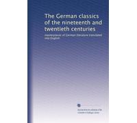 The German classics of the nineteenth and twentieth centuries: masterpieces of German literature translated into English: Volume 20