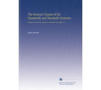 The German Classics of the Nineteenth and Twentieth Centuries: Masterpieces of German Literature Translated Into English V.15