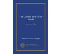 The German element in Brazil: colonies and dialect